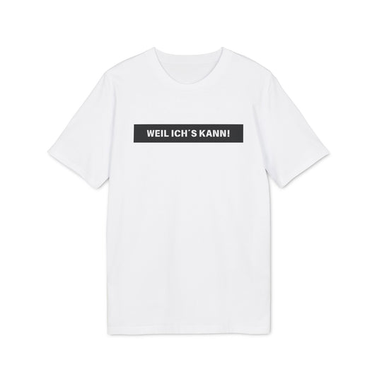 Weil ich´s kann - Herren T-Shirt