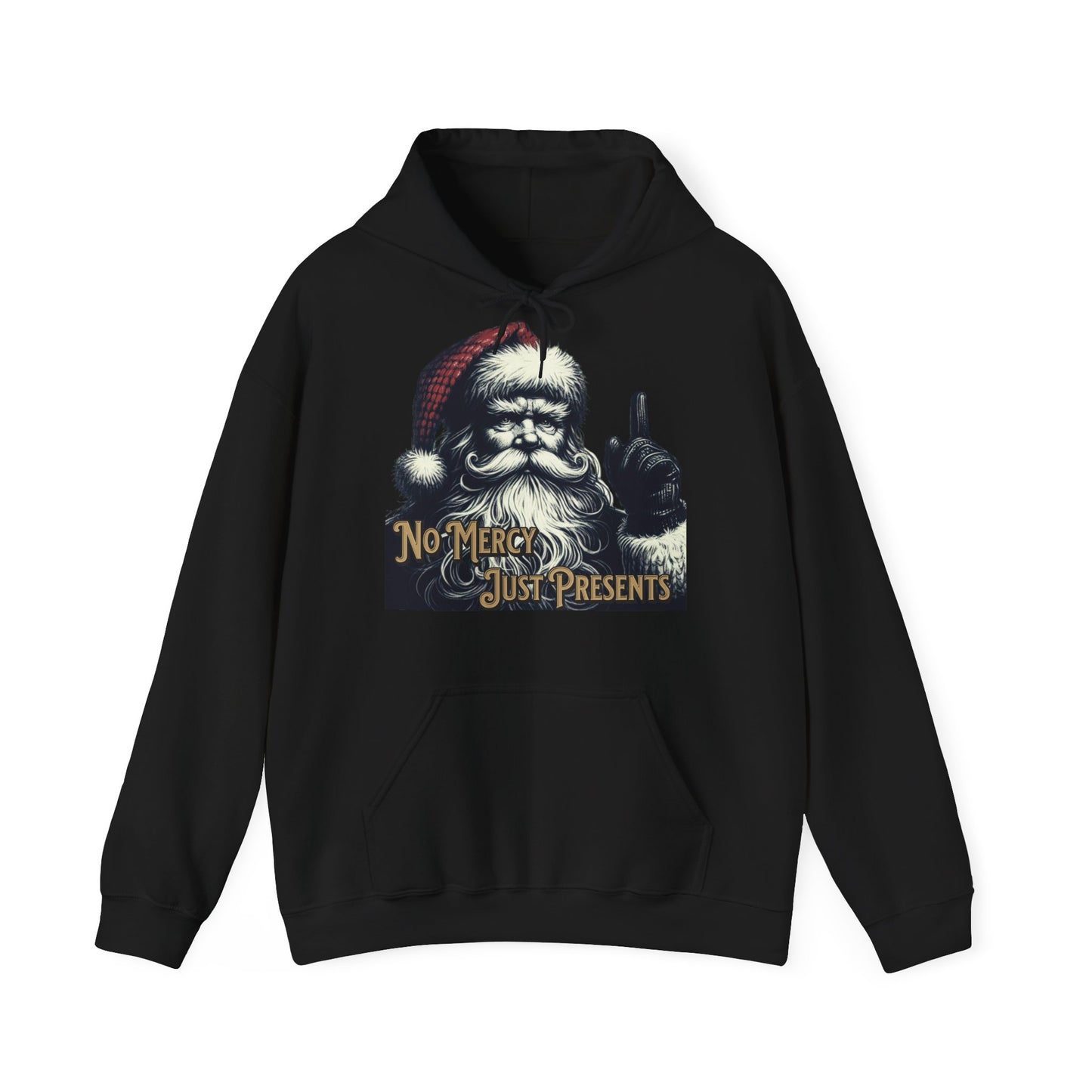 No Mercy Just Presents - Hoodie