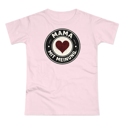 Mama mit Meinung - T-Shirt