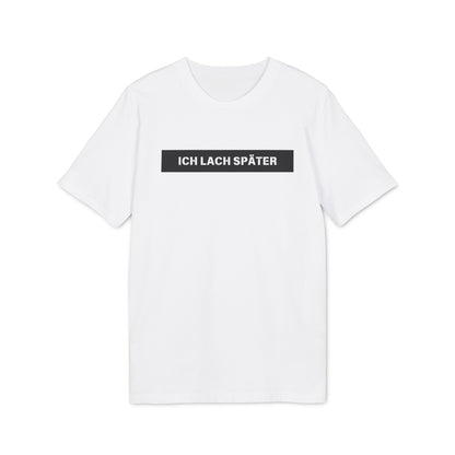 Ich lach später - Herren T-Shirt