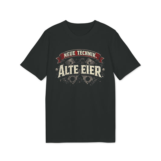 Neue Technik. Alte Eier - T-Shirt