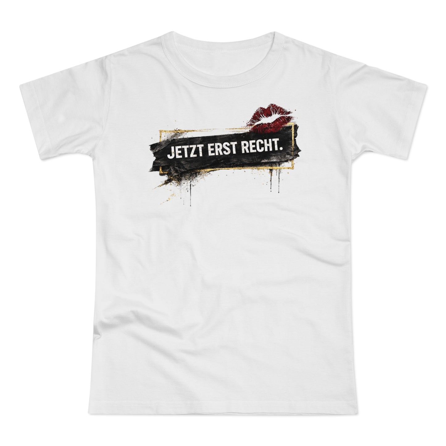 Jetzt erst recht - T-Shirt
