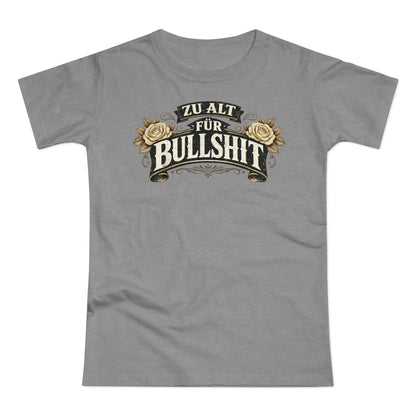 Zu alt für Bullshit - T-Shirt