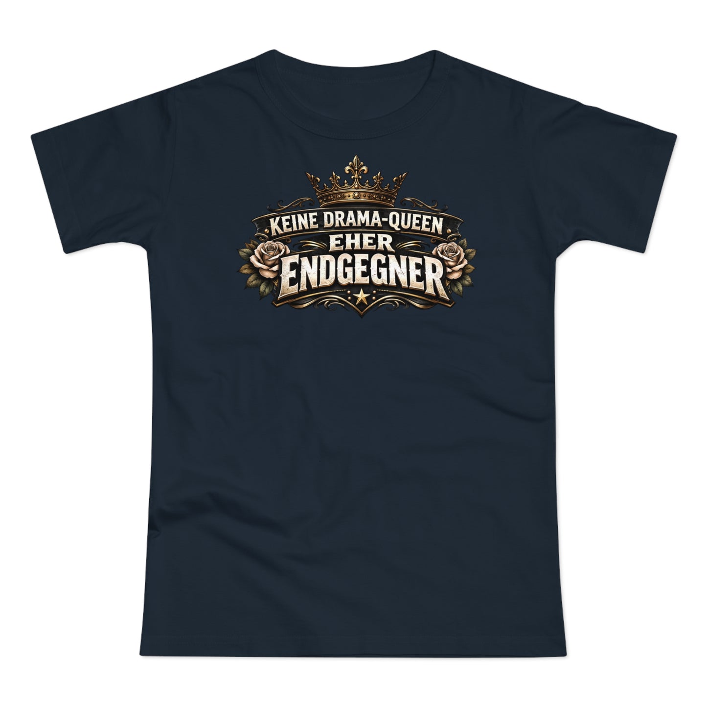 Keine Drama-Queen. Eher Endgegner - T-Shirt