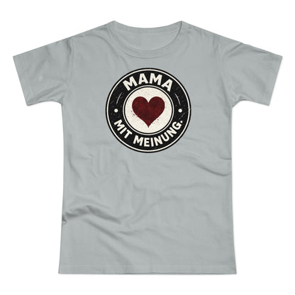 Mama mit Meinung - T-Shirt