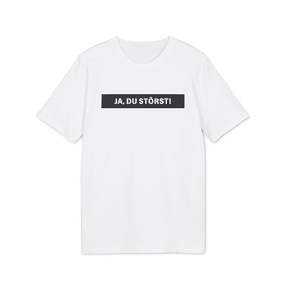 Ja, Du störst - Herren T-Shirt