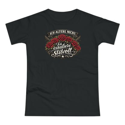 Ich altere nicht. Ich eskaliere stilvoll - T-Shirt