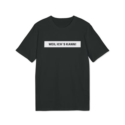 Weil ich´s kann - Herren T-Shirt