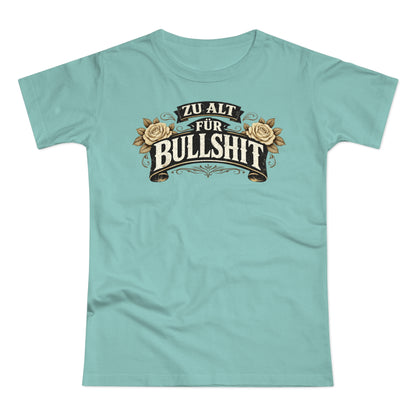 Zu alt für Bullshit - T-Shirt