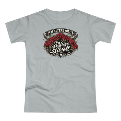Ich altere nicht. Ich eskaliere stilvoll - T-Shirt