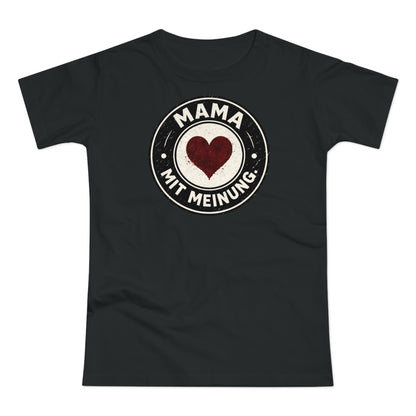 Mama mit Meinung - T-Shirt