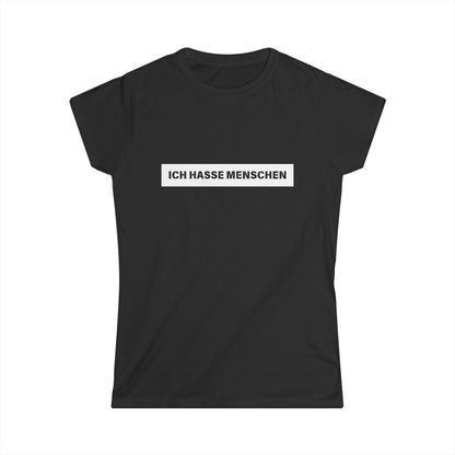 Ich hasse Menschen - Frauen T-Shirt