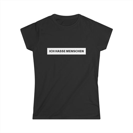 Ich hasse Menschen - Frauen T-Shirt