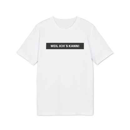 Weil ich´s kann - Herren T-Shirt
