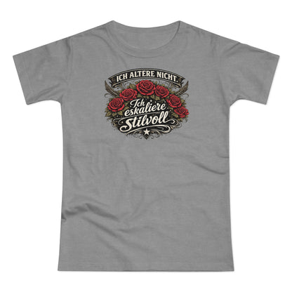 Ich altere nicht. Ich eskaliere stilvoll - T-Shirt