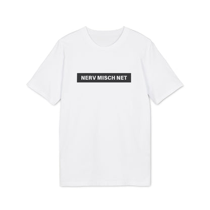 Nerv misch net - Herren T-Shirt