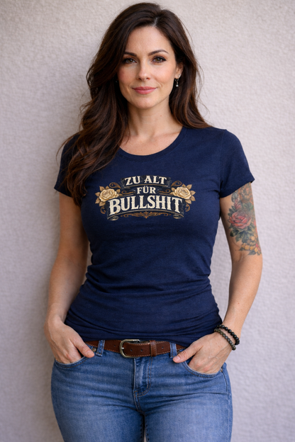Zu alt für Bullshit - T-Shirt