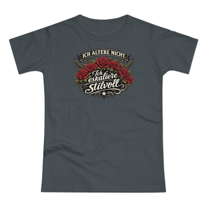 Ich altere nicht. Ich eskaliere stilvoll - T-Shirt