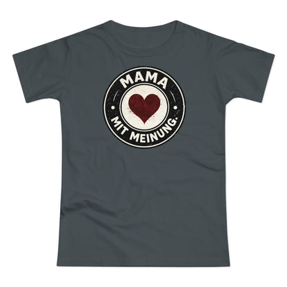 Mama mit Meinung - T-Shirt