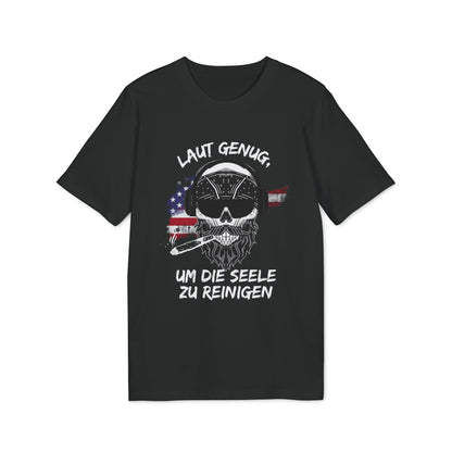Laut genug um die Seele zu reinigen - T-Shirt