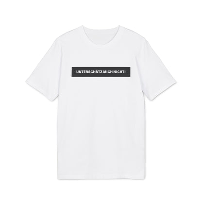Unterschätz mich nicht - Herren T-Shirt
