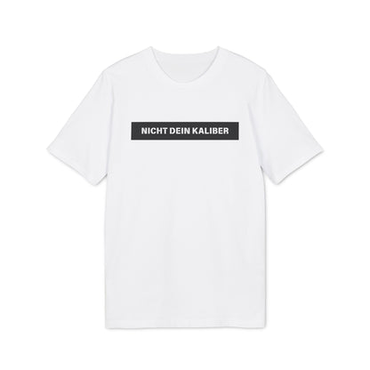 Nicht dein Kaliber - Herren T-Shirt