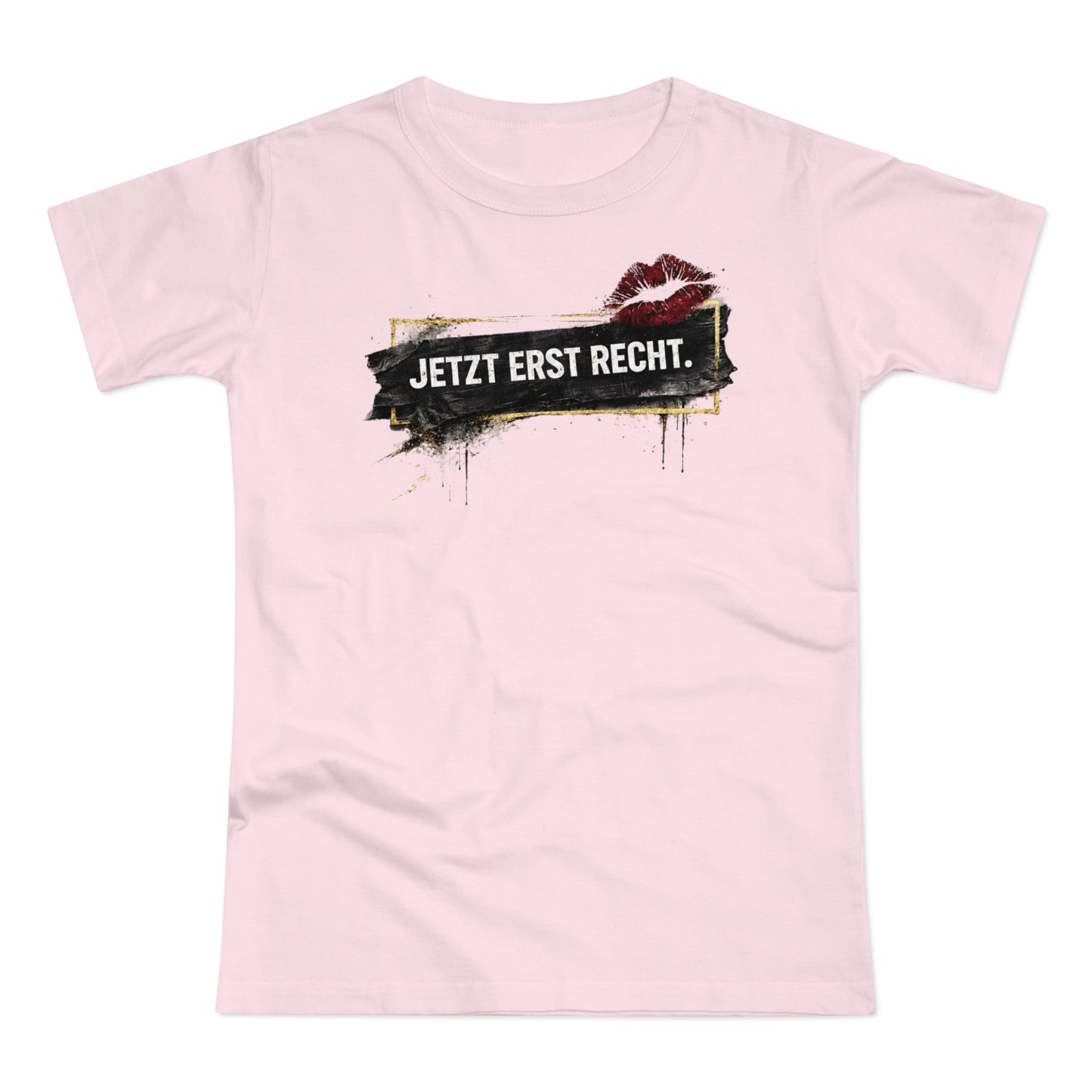 Jetzt erst recht - T-Shirt