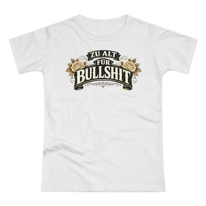 Zu alt für Bullshit - T-Shirt