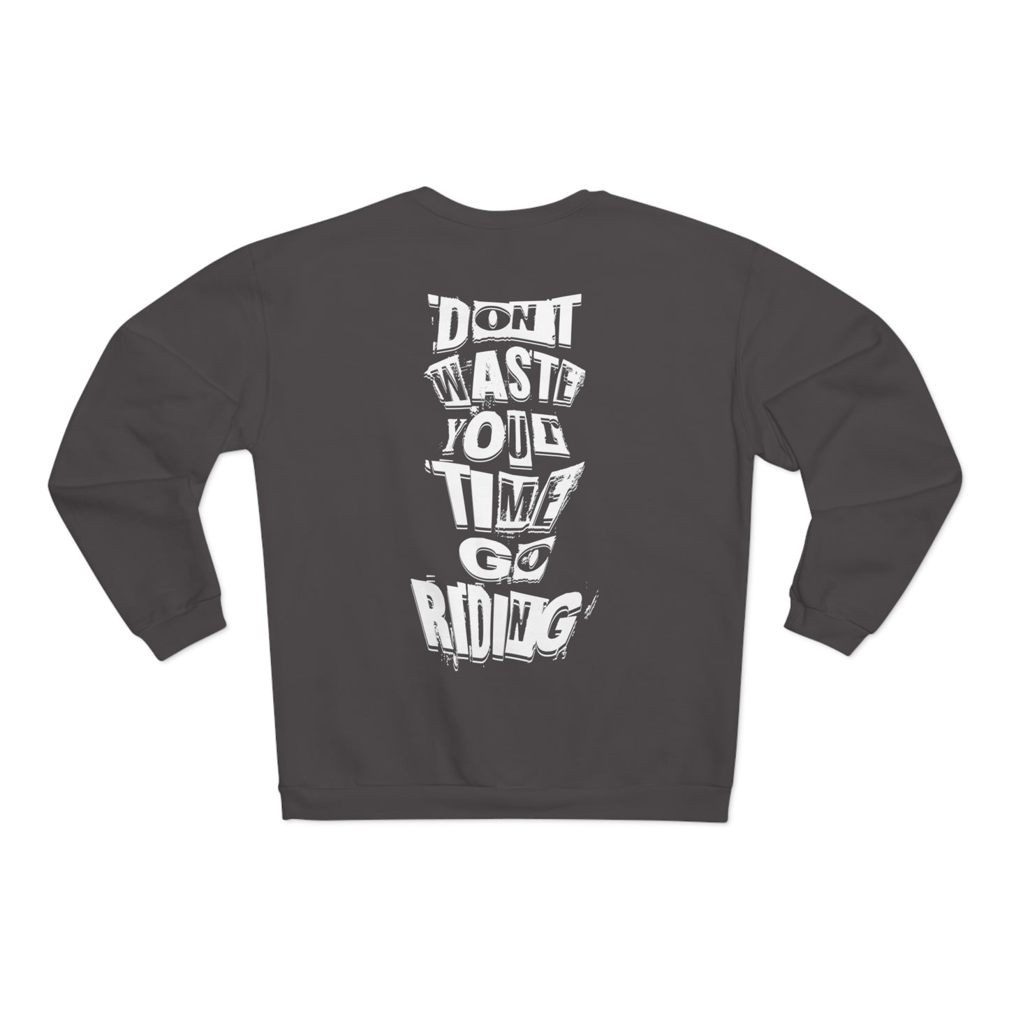 Don´t waste your time go Riding - Sweatshirt