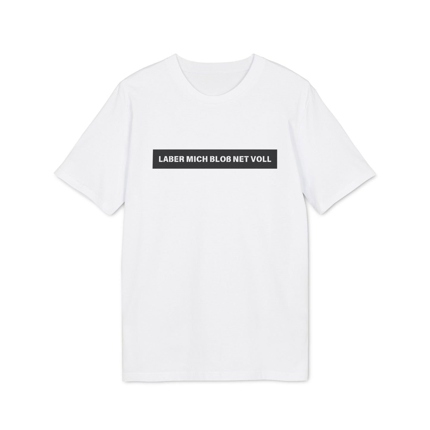 Laber mich bloß net voll - Herren T-Shirt