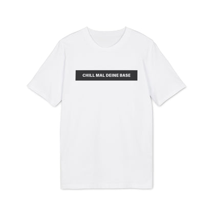 Chill mal deine Base - Herren T-Shirt