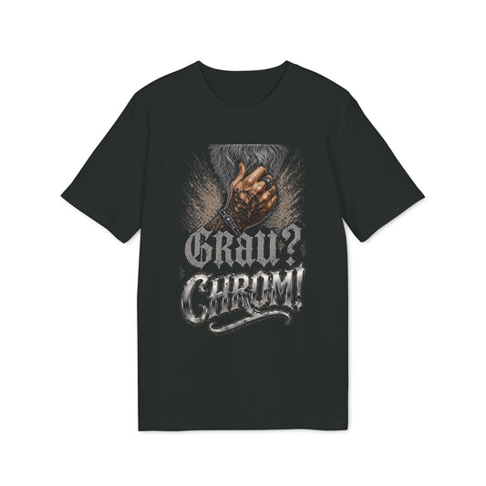 Grau? Chrom! - T-Shirt