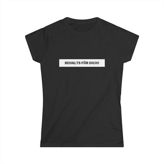 Behalts für Dich - Frauen T-Shirt
