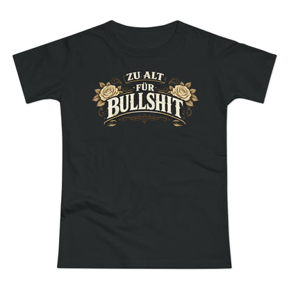 Zu alt für Bullshit - T-Shirt