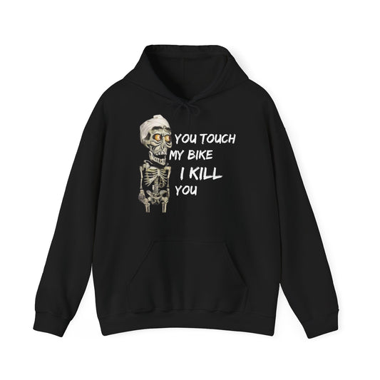 Your touch my bike I kill you - Hoodie