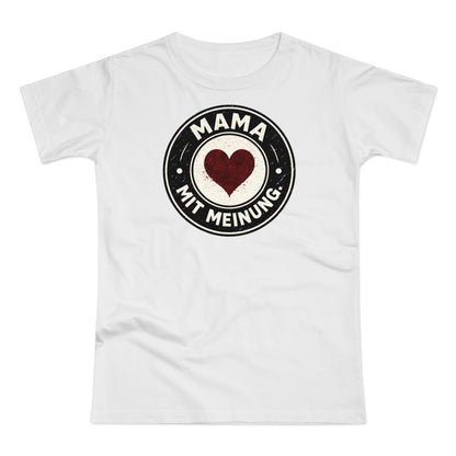 Mama mit Meinung - T-Shirt