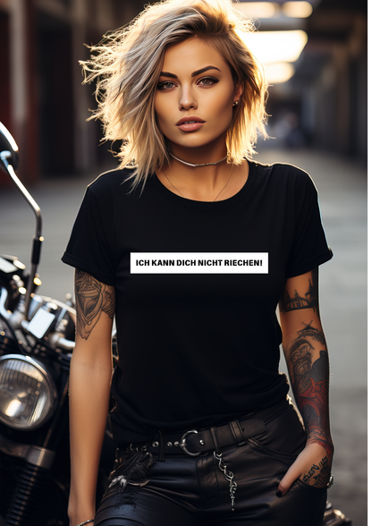Ich kann Dich nicht riechen - Frauen T-Shirt