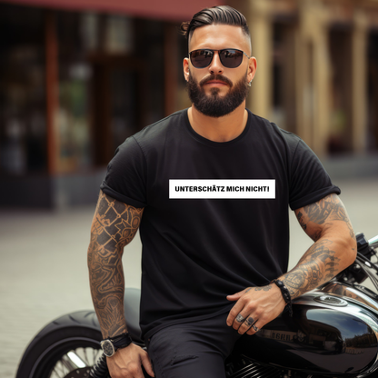 Unterschätz mich nicht - Herren T-Shirt